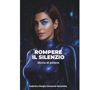 Rompere il silenzio. Storia di Potere