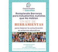 Rompiendo Barreras para Estudiantes Autistas que No Hablan: Un Kit de Herramientas para Mejorar la Comunicación en Entornos Educativos