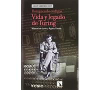 Rompiendo Códigos. Vida Y Legado De Turing (QUE SABEMOS DE?)