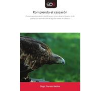 Rompiendo el cascarón: Primera aproximación científica por censo aéreo al estatus de la población reproductiva de águilas reales en México