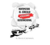 ROMPIENDO EL CÍRCULO VICIOSO GENERACIONAL