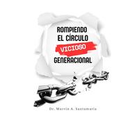 ROMPIENDO EL CÍRCULO VICIOSO GENERACIONAL