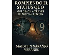 ROMPIENDO EL STATUS QUO.: Goldbach a través de nuevas lentes. (El Jardin de los primos)