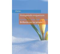 Rompiendo esquemas: Brillarás con luz propia