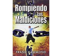 Rompiendo las Maldiciones/ Breaking the Curses