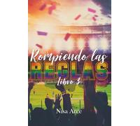 Rompiendo las reglas, libro 3: Romance New Adult LGBT+ | La nueva generación de Las reglas del juego (Las reglas del juego, edición 10 aniversario)