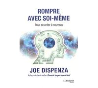 Rompre avec soi-même: Pour se créer à nouveau