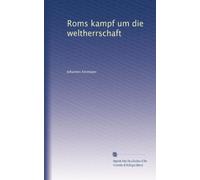 Roms kampf um die weltherrschaft