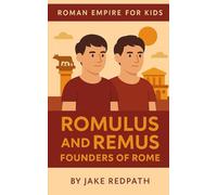 Romulus and Remus: Roman Empire for Kids