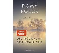 Romy Fölck Die Rückkehr der Kraniche: Der erste Familienroman der Be (Tapa dura)