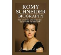 ROMY SCHNEIDER BIOGRAPHY: The Life Story Of A Cinematic Legend And Timeless Icon