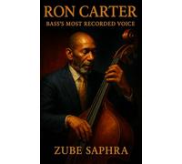 Ron Carter: Bass’s Most Recorded Voice: The Life and Sound of Jazz’s Defining Bassist (Masters of Jazz)