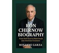 RON CHERNOW BIOGRAPHY: From Wall Street to Mark Twain and American Greatness