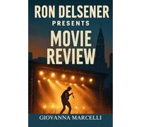 RON DELSENER PRESENTS MOVIE REVIEW: A Behind-the-Scenes Journey into the Heart of Live Music Promotion and Its Cultural Legacy