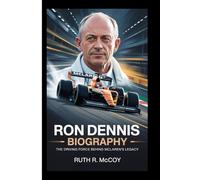 RON DENNIS BIOGRAPHY: The Driving Force Behind McLaren’s Legacy