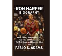 Ron Harper Biography: From Small-Town Standout to Five-Time NBA Champion - The Grit, Grace, and Glory of a Silent Star
