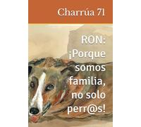 Ron: ¡Porque somos familia, no solo perr@s!