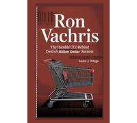 Ron Vachris: The Humble CEO Behind Costco’s Billion Dollar Success