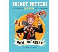 Ron Weasley: The must-have Christmas stocking filler for Potter fans! (Pocket Potters - Little Guides to the HARRY POTTER Stories)