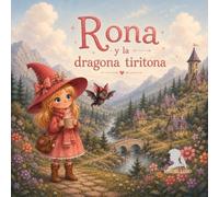 Rona y la dragona tiritona (El Valle de las Brujas Amables)