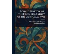 Ronald Morton; or, the Fire Ships: A Story of the Last Naval War