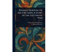 Ronald Morton; or, the Fire Ships: A Story of the Last Naval War