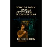 Ronald Reagan Sold Me Crypto From Beyond the Grave