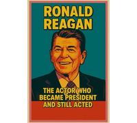 Ronald Reagan: The Actor Who Became President and Still Acted: Funny Office Notebook, Notebook Journal, Funny Gift, Blank, Office Humor Gift, Joke Gift Man Woman Children