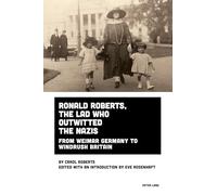 Ronald Roberts, the Lad Who Outwitted the Nazis: From Weimar Germany to Windrush Britain: 6 (Imagining Black Europe)