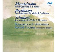 Ronald Thomas : Mendelssohn: Violin Concerto in E minor, Op. 64 - Beethoven: Romances Nos. 1 & 2 - Schubert: Violin Concerto in D major