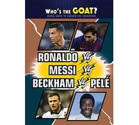 Ronaldo Vs. Messi vs. Beckham vs. Pelé (Who's the Goat? Using Math to Crown the Champion)