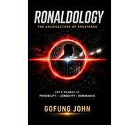 RONALDOLOGY: THE ARCHITECTURE OF GREATNESS