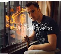 Ronan Keating - I Love It When We Do