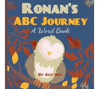 Ronan's ABC Journey: A Personalized Alphabet Word Book - Trendy children's book that kids will love | Great for baby showers | Birthday gift | Holiday gift.