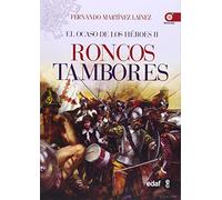 Roncos tambores: El ocaso de los héroes II (Clío Crónicas de la Historia)