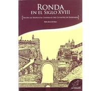 Ronda en el siglo SXIII: Según las respuestas generales del Catastro de Ensenada (Takurunna)