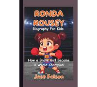Ronda Rousey Biography for Kids: How a Brave Girl Became a World Champion