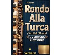 RONDO ALLA TURCA SHEET MUSIC: Selection of Mozart turkish march versions arranged for various instrument as piano violin trombone oboe and celle
