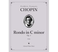 Rondo in C minor, Op.1 - Frédéric François CHOPIN - Classical Piano Music: Expressive depth shaped by refined melodic sensitivity • Focused technical ... for developing keyboard artistry • Grade 7-8