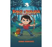 Rongie and the Rougarou: Adventures of Rongie - The Monster Hunter