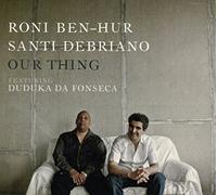 Roni Ben-Hur & Santi Debriano - Our Thing