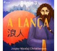 Ronin 3 - A Lança (audiolibro)