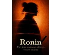 Rōnin - L'art de la renaissance intérieure.