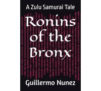 Ronins of the Bronx: A Zulu Samurai Tale: 1
