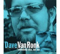 Ronk,Dave Van - Somebody Else Not Me