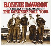 Ronnie Dawson & High Noon with Liza Pankratz - The Carnegie Hall Tour (CD)