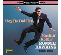 Hawkins,Ronnie - Hey Bo Diddley - Rockin' Rollin' Ronnie Hawkins 1958-1961