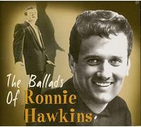 RONNIE HAWKINS The Ballads of Ronnie Hawkins (CD)