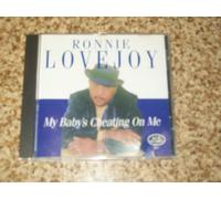 Ronnie Lovejoy - My Baby's Cheatin on Me
