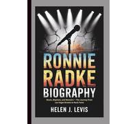 RONNIE RADKE BIOGRAPHY: Music, Mayhem, and Memoirs - The Journey from Las Vegas Streets to Rock Fame